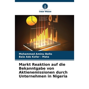 预订 Markt Reaktion auf die Bekanntgabe von Aktienemissionen durch Unternehmen in Nigeria: DE: 9786209364143