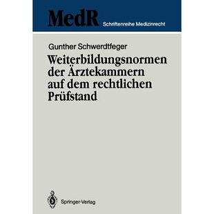 Ärztekammern auf dem 预订 Prüfstand der rechtlichen 9783540508809 Weiterbildungsnormen