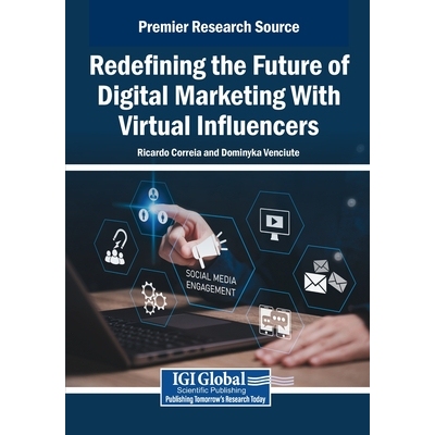 预订 Redefining the Future of Digital Marketing With Virtual Influencers 利用虚拟影响力人士重新定义数字营销的未来: 97983