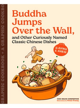 预订 Buddha Jumps Over the Wall, and Other Curiously Named Classic Chinese Dishes: A Graphic Cookbook--26 Recipes & Stor