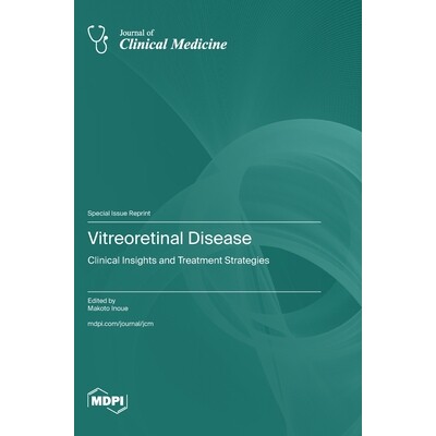 预订 Vitreoretinal Disease: Clinical Insights and Treatment Strategies: 9783725858538
