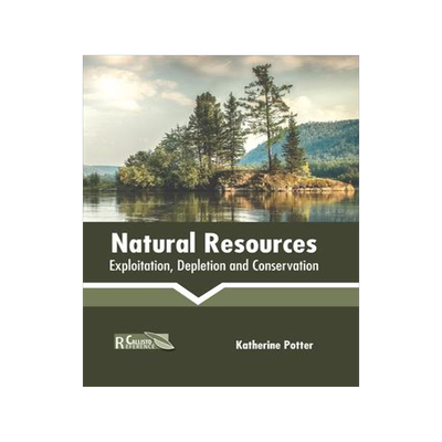 [预订]Natural Resources: Exploitation, Depletion and Conservation 9781641166126