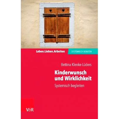 预订 Kinderwunsch und Wirklichkeit: Systemisch begleiten 生孩子的愿望与现实：系统性支持: 9783525407912