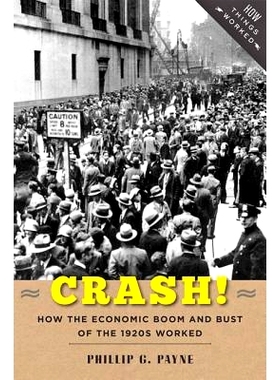预订 Crash!: How the Economic Boom and Bust of the 1920s Worked 崩溃！20 世纪 20 年代的经济繁荣与萧条如何发生: 978142141