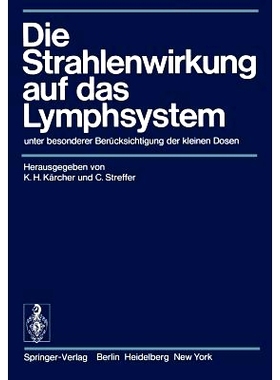 预订 Die Strahlenwirkung auf das Lymphsystem: unter besonderer Berücksichtigung der kleinen Dosen: 9783540068372