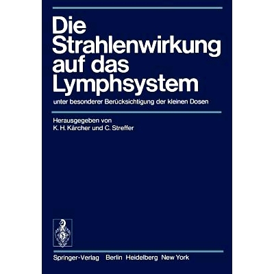 预订 Die Strahlenwirkung auf das Lymphsystem: unter besonderer Berücksichtigung der kleinen Dosen: 9783540068372