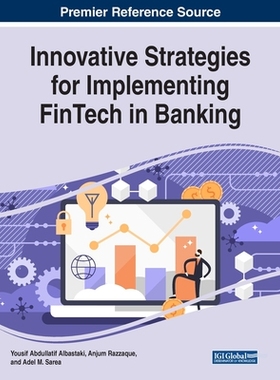 【预订】Innovative Strategies for Implementing FinTech in Banking