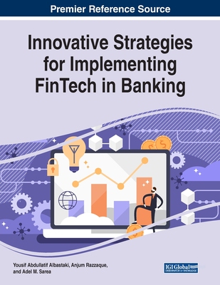 【预订】Innovative Strategies for Implementing FinTech in Banking