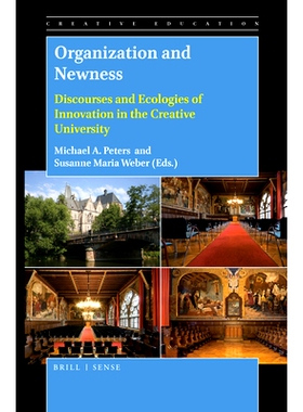 预订 Organization and Newness: Discourses and Ecologies of Innovation in the Creative University 组织与新颖：创新大学的