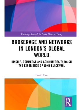 预订 Brokerage and Networks in London’s Global World: Kinship, Commerce and Communities through the experience of John