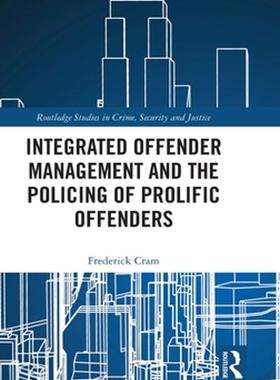 [预订]Integrated Offender Management and the Policing of Prolific Offenders 9780367254148