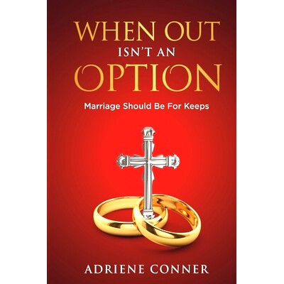 预订 When Out Isn’t an Option Marriage Should Be for Keeps: 9781959543244