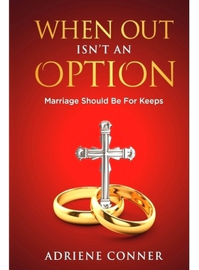 预订 When Out Isn’t an Option Marriage Should Be for Keeps: 9781959543244