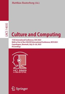 [预订]Culture and Computing: 11th International Conference, C&c 2023, Held as Part of the 25th Hci Interna 9783031347313