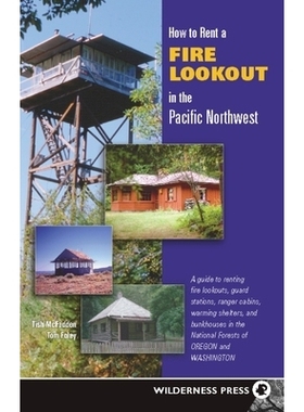 预订 How to Rent a Fire Lookout in the Pacific Northwest 如何租用太平洋西北地区的火灾了望台: 9780899979823