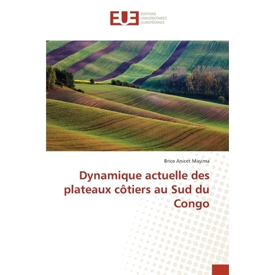 预订 Dynamique actuelle des plateaux côtiers au Sud du Congo: 9786138426110