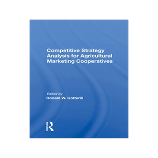 [预订]Competitive Strategy Analysis for Agricultural Marketing Cooperatives 9780367009113