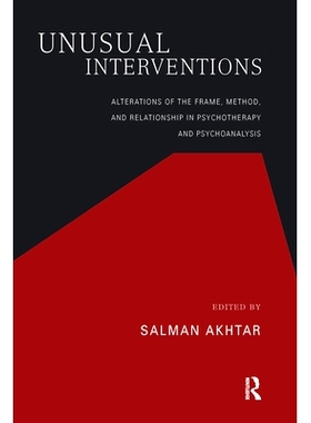 预订 Unusual Interventions: Alterations of the Frame, Method, and Relationship in Psychotherapy and Psychoanalysis: 9780