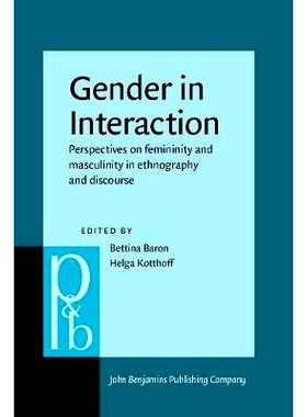 预订 Gender in Interaction:Perspectives on Femininity and Masculinity in Ethnography and Discourse(Pragmatics & Beyond N