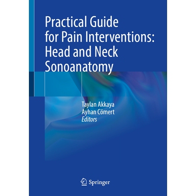 预订 Practical Guide for Pain Interventions Head and Neck Sonoanatomy 疼痛干预实用指南：头颈部超声解剖学 9783031887727