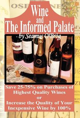 预订 Wine and The Informed Palate: Better Wines for Less Money