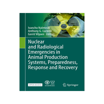 预订 Nuclear and Radiological Emergencies in Animal Production Systems, Preparedness, Response and Recovery