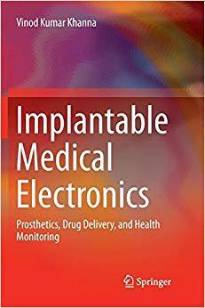 【预售】Implantable Medical Electronics: Prosthetics, Drug Delivery, and Health Monitoring