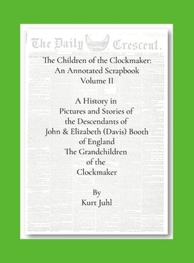 预订 Children of the Clockmaker: An Annotated Scrapbook vol. 2 The Grandchildren of the Clockmaker: 9781257954285