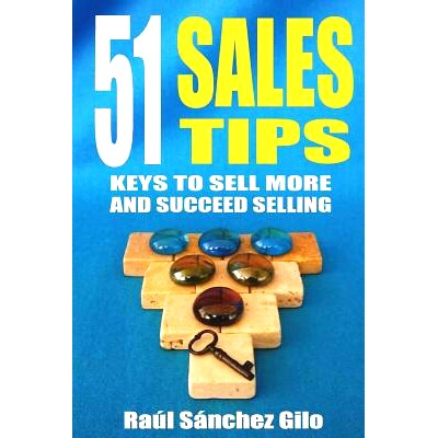 预订 51 Sales Tips: Keys to Sell More and Succeed Selling: 9781723203589