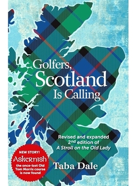 预订 Golfers, Scotland is Calling: Revised and expanded 2nd edition of A Stroll on the Old Lady: 9780985519339