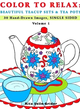 预订 Color To Relax: Beautiful Teacup Sets & Tea Pots: 30 Hand-Drawn Images, Single Sided