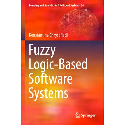 预订 Fuzzy Logic-Based Software Systems 基于模糊逻辑的软件系统: 9783031444593