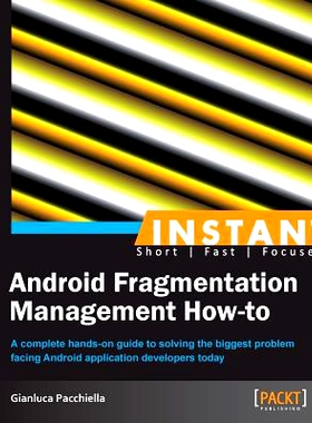 预订 Instant Android Fragmentation Management How-to 即时 Android 碎片管理方法: 9781782160861