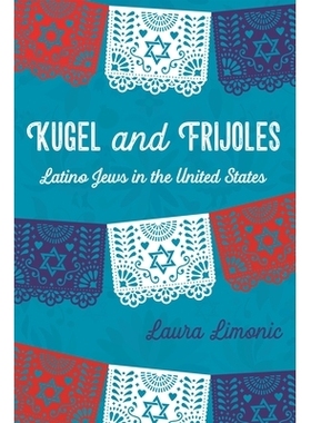 预订 Kugel and Frijoles: Latino Jews in the United States 美国的拉丁裔犹太人: 9780814345757