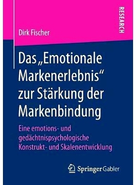 预订 Das „Emotionale Markenerlebnis“ zur Stärkung der Markenbindung: Eine emotions- und gedächtnispsychologische Kon