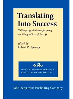 预订 Translating into Success:Cutting-edge Strategies for Going Multilingual in a Global Age (ATA Scholarly Monograph Se