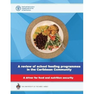 预订 A Review of School Feeding Programmes in the Caribbean Community 加勒比共同体学校供餐计划回顾：食品和营养安全的驱动