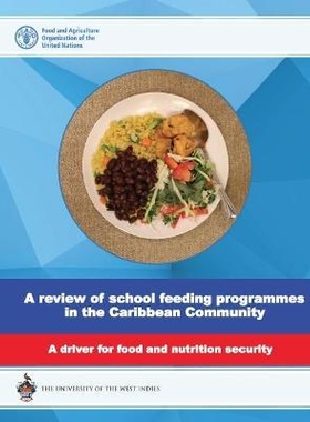 预订 A Review of School Feeding Programmes in the Caribbean Community 加勒比共同体学校供餐计划回顾：食品和营养安全的驱动