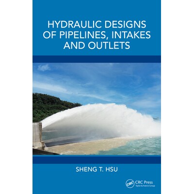 预订 Hydraulic Designs of Pipelines, Intakes and Outlets 管道、进水口与出口的水力设计 9781032606514