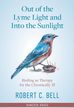 [预订]Out of the Lyme Light and Into the Sunlight: Birding as Therapy for the Chronically Ill 9780888397492