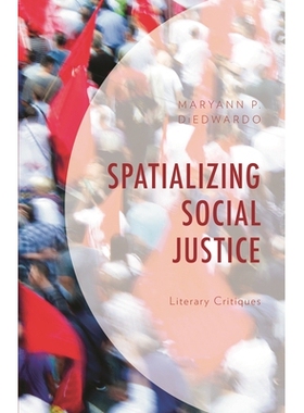 预订 Spatializing Social Justice: Literary Critiques 空间化社会正义：文学评论: 9780761871101