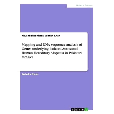 预订 Mapping and DNA sequence analysis of Genes underlying Isolated Autosomal Human Hereditary Alopecia in Pakistani fam