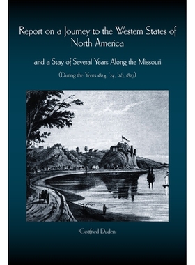 预订 Report on a Journey to the Western States of North America: And a Stay of Several Years Along the Missouri (During