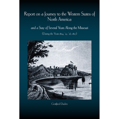 预订 Report on a Journey to the Western States of North America: And a Stay of Several Years Along the Missouri (During