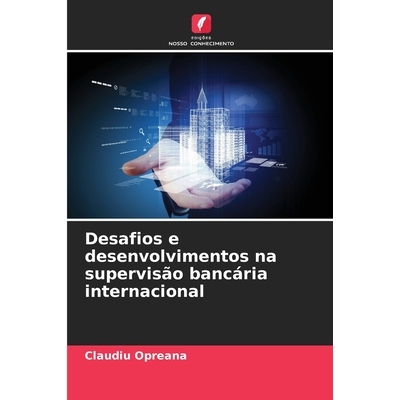 预订 Desafios e desenvolvimentos na supervisão bancária internacional: 9786209348266