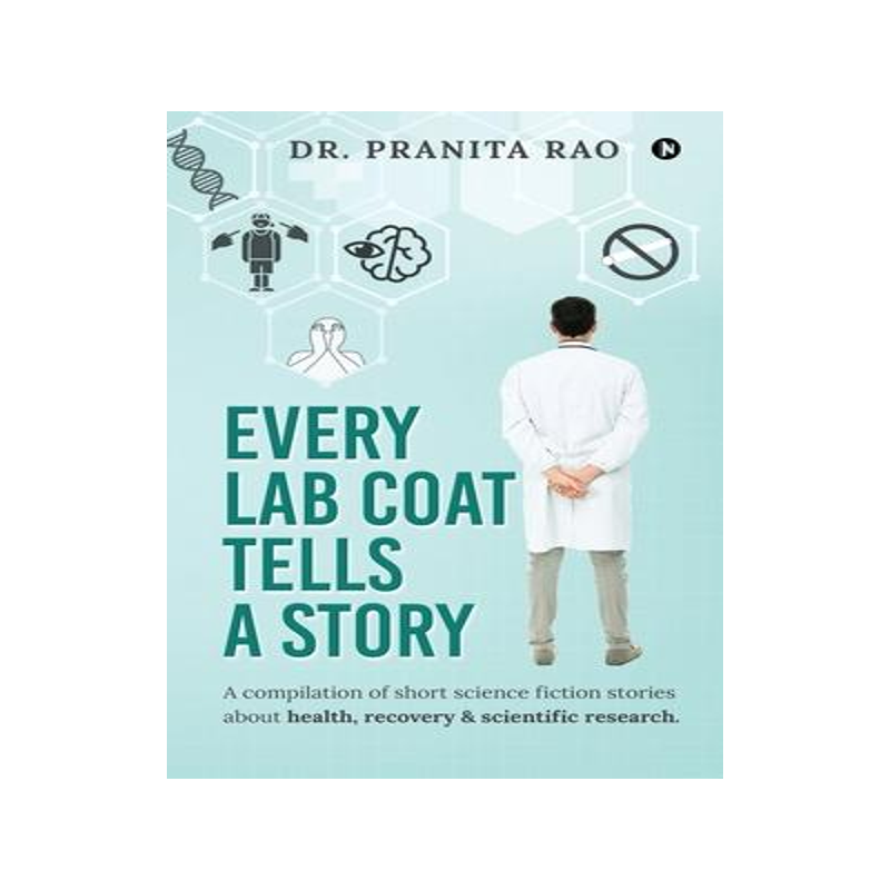 [预订]Every Lab Coat Tells A Story: A compilation of short science fiction stories about health, recovery  9781648287213