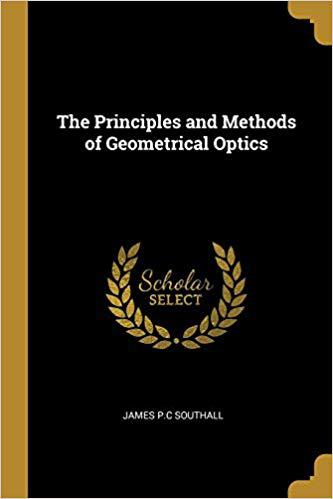 【预售】The Principles and Methods of Geometrical Optics
