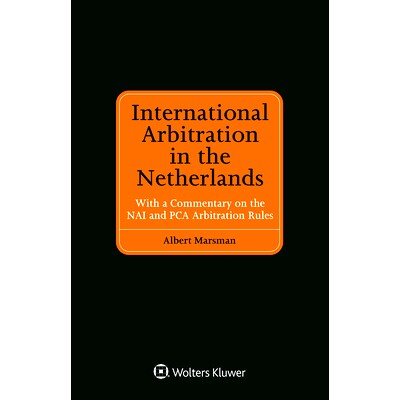 预订 International Arbitration in the Netherlands, with a Commentary on the NAI and PCA Arbitration Rules 荷兰国际仲裁，