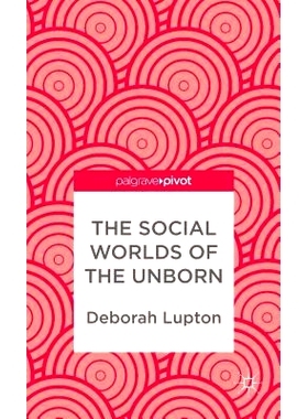 预订 The Social Worlds of the Unborn: 9781137310712