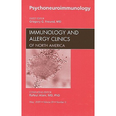 预订 Psychoneuroimmunology, An Issue of Immunology and Allergy Clinics 心理神经免疫学,免疫学和过敏诊所的问题 9781437708